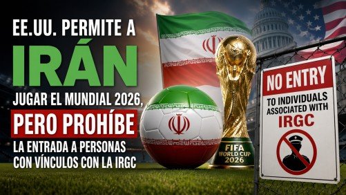 Irán Mundial 2026 restricciones EE.UU.