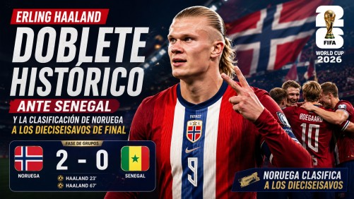 Erling Haaland celebra uno de sus goles ante Senegal en el Mundial 2026 tras liderar la clasificación histórica de Noruega a los dieciseisavos de final.