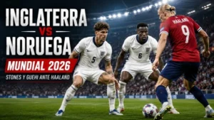 John Stones y Marc Guehi en el Inglaterra vs Noruega Mundial 2026 ante Erling Haaland
