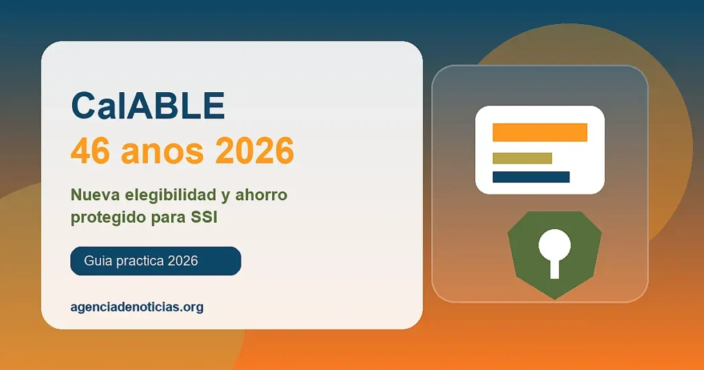 Ilustracion editorial sobre CalABLE 46 anos 2026 y ahorro protegido para personas con discapacidad